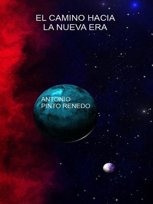 Title details for El camino hacia la nueva era by Antonio Pinto Renedo - Wait list